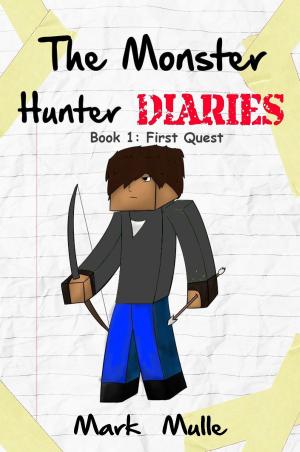 bigCover of the book The Monster Hunter Diaries, Book 1: First Quest by 