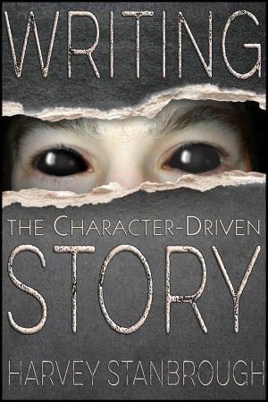 Book cover of Writing the Character-Driven Story