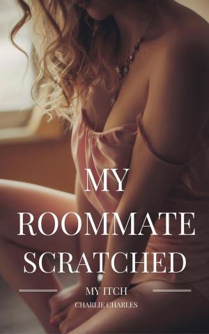 Cover of the book MY ROOMMATE SCRATCHED MY ITCH by HL Carpenter