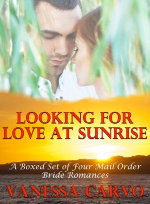 Book cover of Looking For Love At Sunrise (A Boxed Set of Four Mail Order Bride Romances)