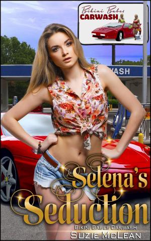 Book cover of Selena's Seduction (Book 7 of "Bikini Babes' Carwash")