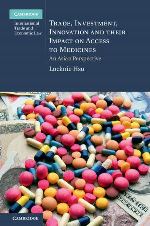 Cover of the book Trade, Investment, Innovation and their Impact on Access to Medicines by Gauthier de Beco, Rachel Murray