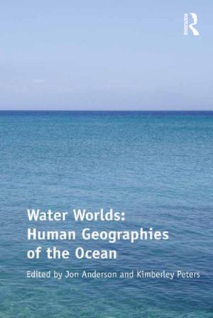 Cover of the book Water Worlds: Human Geographies of the Ocean by Alan E. Branch
