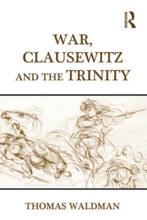 Cover of the book War, Clausewitz and the Trinity by Jordi Tejel