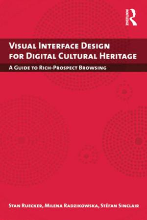 Cover of the book Visual Interface Design for Digital Cultural Heritage by Rachel Pain, Jamie Gough, Graham Mowl, Michael Barke, Robert MacFarlene, Duncan Fuller
