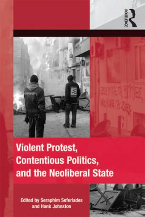 Cover of the book Violent Protest, Contentious Politics, and the Neoliberal State by Geneviève Nootens