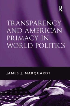 Cover of the book Transparency and American Primacy in World Politics by Chris L. de Wet