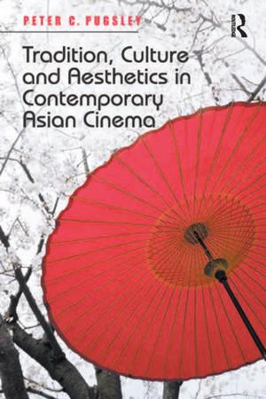 Cover of the book Tradition, Culture and Aesthetics in Contemporary Asian Cinema by Judith R. Blau, David L. Brunsma, Alberto Moncada, Catherine Zimmer