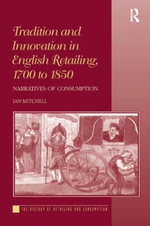 Cover of the book Tradition and Innovation in English Retailing, 1700 to 1850 by Robert B. Carson, Wade L. Thomas, Jason Hecht