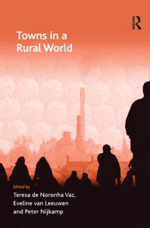 Cover of the book Towns in a Rural World by Andries F. Sanders, Andries Sanders