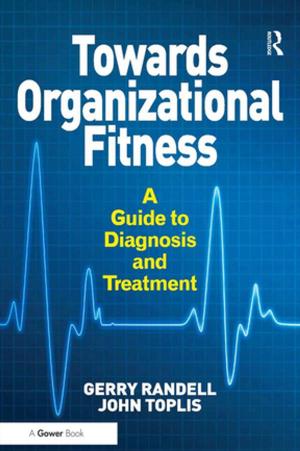 Cover of the book Towards Organizational Fitness by Brent Lovelock, Kirsten Lovelock