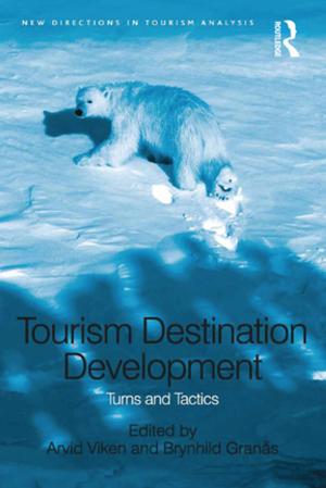 Cover of the book Tourism Destination Development by Caroline Joll, Chris McKenna, Robert McNabb, John Shorey