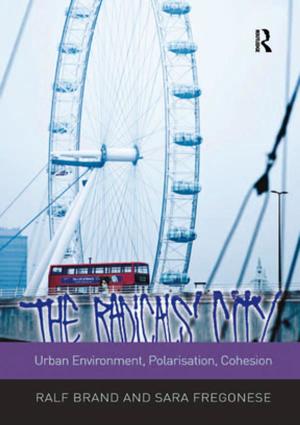 Cover of the book The Radicals' City: Urban Environment, Polarisation, Cohesion by Leslie D Mayhew