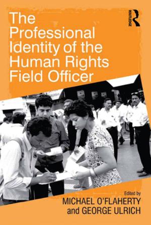 Cover of the book The Professional Identity of the Human Rights Field Officer by 
