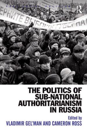 Cover of the book The Politics of Sub-National Authoritarianism in Russia by Lunsing