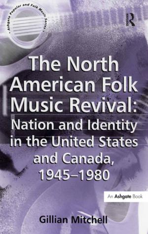Cover of the book The North American Folk Music Revival: Nation and Identity in the United States and Canada, 1945–1980 by Nicholas Awde