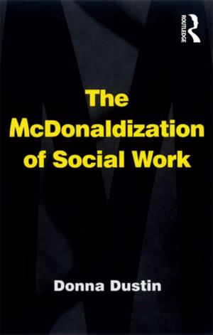 Cover of the book The McDonaldization of Social Work by Xingyuan Feng, Christer Ljungwall, Sujian Guo