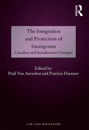 Cover of the book The Integration and Protection of Immigrants by G. K. Nelson