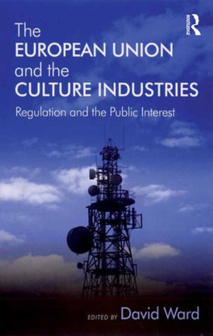 Cover of the book The European Union and the Culture Industries by Silvia Bigliazzi
