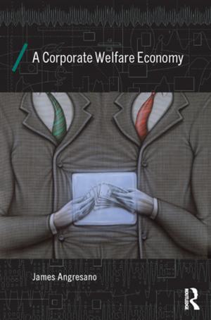 Cover of the book A Corporate Welfare Economy by Larry D. Kelly, Donald W. Jugenheimer, Kim Bartel Sheehan