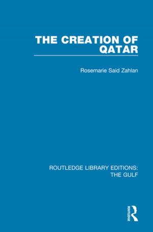 Cover of the book The Creation of Qatar by Nicholas Foskett, Jane Hemsley-Brown