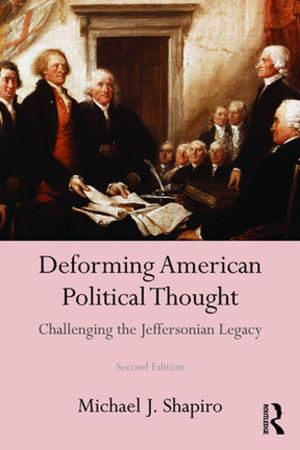 Cover of the book Deforming American Political Thought by Dawn Jourdan, Eric J. Strauss