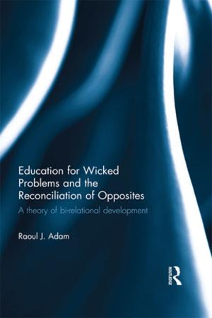 Cover of the book Education for Wicked Problems and the Reconciliation of Opposites by David A. Lane, Manfusa Shams