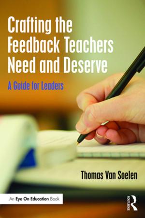 Cover of the book Crafting the Feedback Teachers Need and Deserve by Routledge
