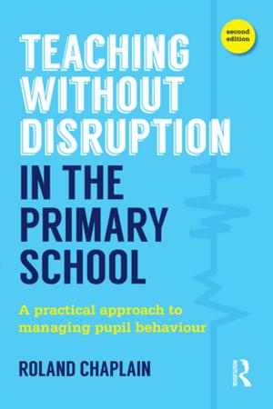 Cover of the book Teaching Without Disruption in the Primary School by Tony Cook, Brian S. Rushton