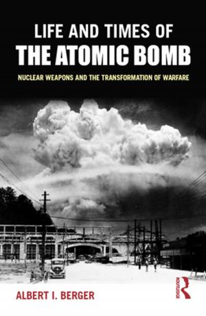 Book cover of Life and Times of the Atomic Bomb
