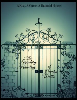 Cover of the book The Legendary Haunting of Quentin Wallis by Cheryl Santiago