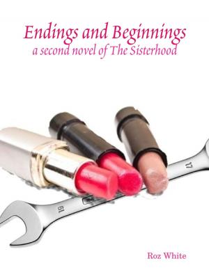 Cover of the book Endings and Beginnings: A Second Novel of the Sisterhood by Doreen Milstead