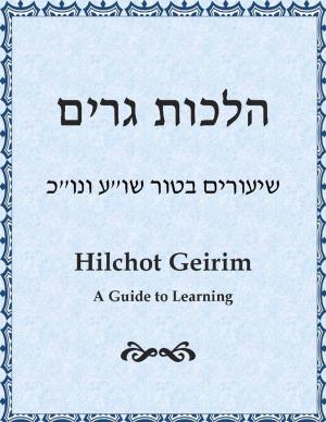 Cover of the book Hilchot Gerim (הלכות גרים): A Guide for Learning by D. E. Herweyer