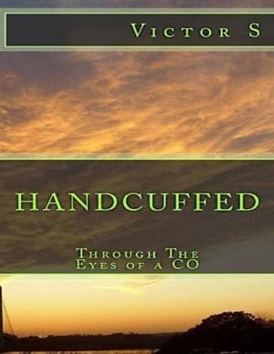 Cover of the book Handcuffed Through the Eyes of a Co by Susan Hart