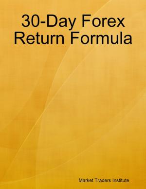 Cover of the book 30 Day Forex Return Formula by Samuel Dale