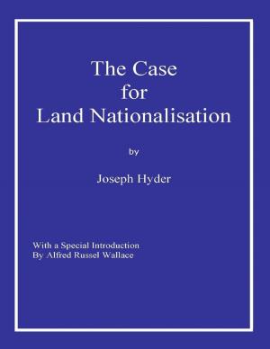bigCover of the book The Case for Land Nationalisation by 