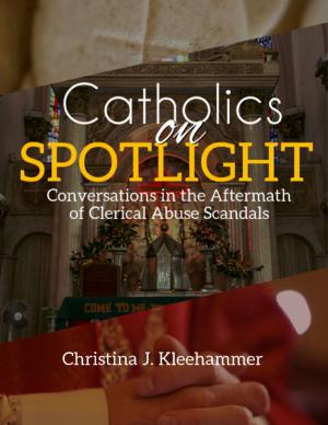 bigCover of the book Catholics On Spotlight, Revised Edition by 