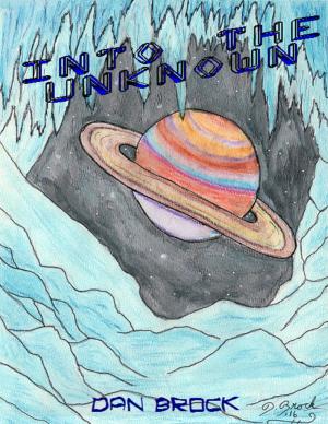 Cover of the book Into the Unknown by Dan Lirette