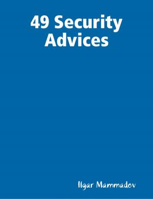Cover of the book 49 Security Advices by Myunique C. Green
