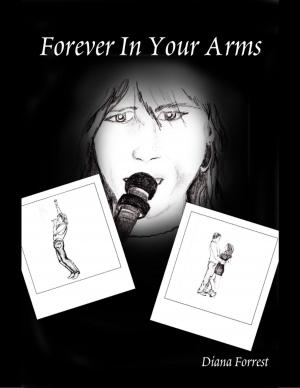 Cover of the book Forever In Your Arms by Kelly Ngyah