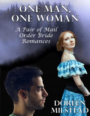 Cover of the book One Man, One Woman: A Pair of Mail Order Bride Romances by Virinia Downham