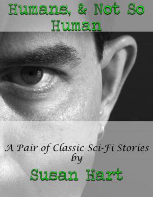 Book cover of Humans, & Not So Human: A Pair of Classic Sci Fi Stories