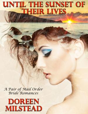 Cover of the book Until the Sunset of Their Lives: A Pair of Mail Order Bride Romances by Candace McCarty