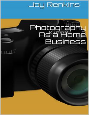 Cover of the book Photography As a Home Business by Jonathan Thornton, John Cardullo