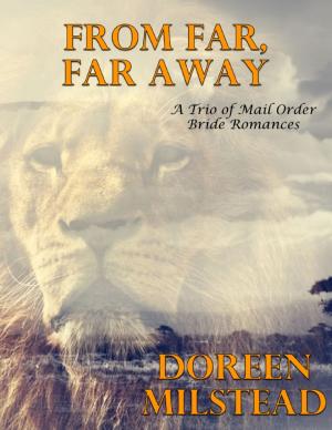 Cover of the book From Far, Far Away: A Trio of Mail Order Bride Romances by Beverly Barton