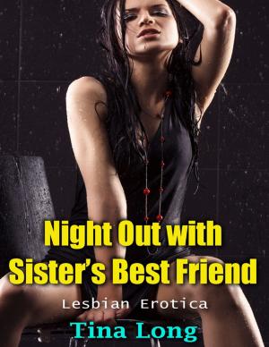 Cover of the book Night Out With Sister’s Best Friend (Lesbian Erotica) by Thaddeus Thunderbolt