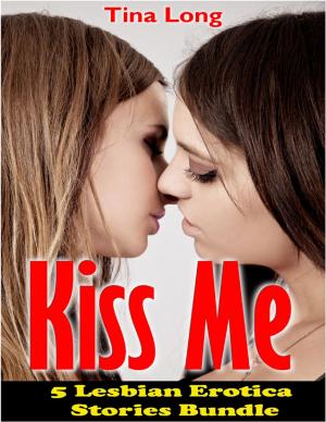 Book cover of Kiss Me: 5 Lesbian Erotica Stories Bundle