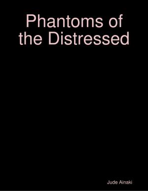 Cover of the book Phantoms of the Distressed by Samantha Fedor