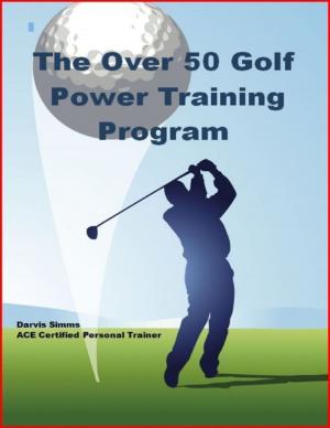 Cover of the book The Over 50 Golf Power Training Program by Bill Stonehem