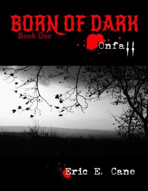 Cover of the book Born of Dark: Book One Onfall by Cedric Carnes